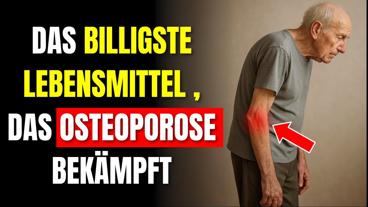 OSTEOPOROSE: Das BILLIGSTE und WIRKUNGSVOLLSTE LEBENSMITTEL für STARKE KNOCHEN im ALTER