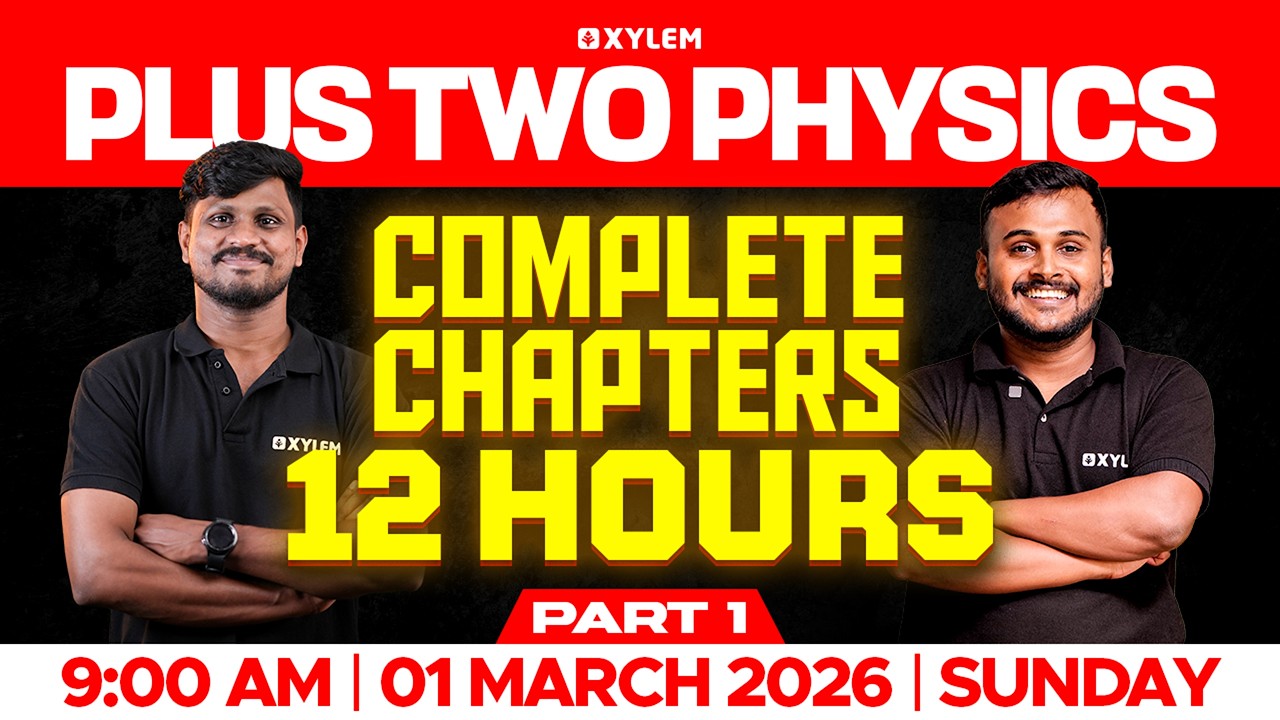 Plus Two Physics | Complete Chapters 12 Hours - Part 1 | Xylem Plus Two