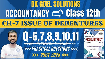 ISSUE OF DEBENTURES CLASS 12 | DK GOEL | CH 7|ACCOUNTS| Q-6,7,8,9,10,11 |AT DISCOUNT|OTHER THAN CASH
