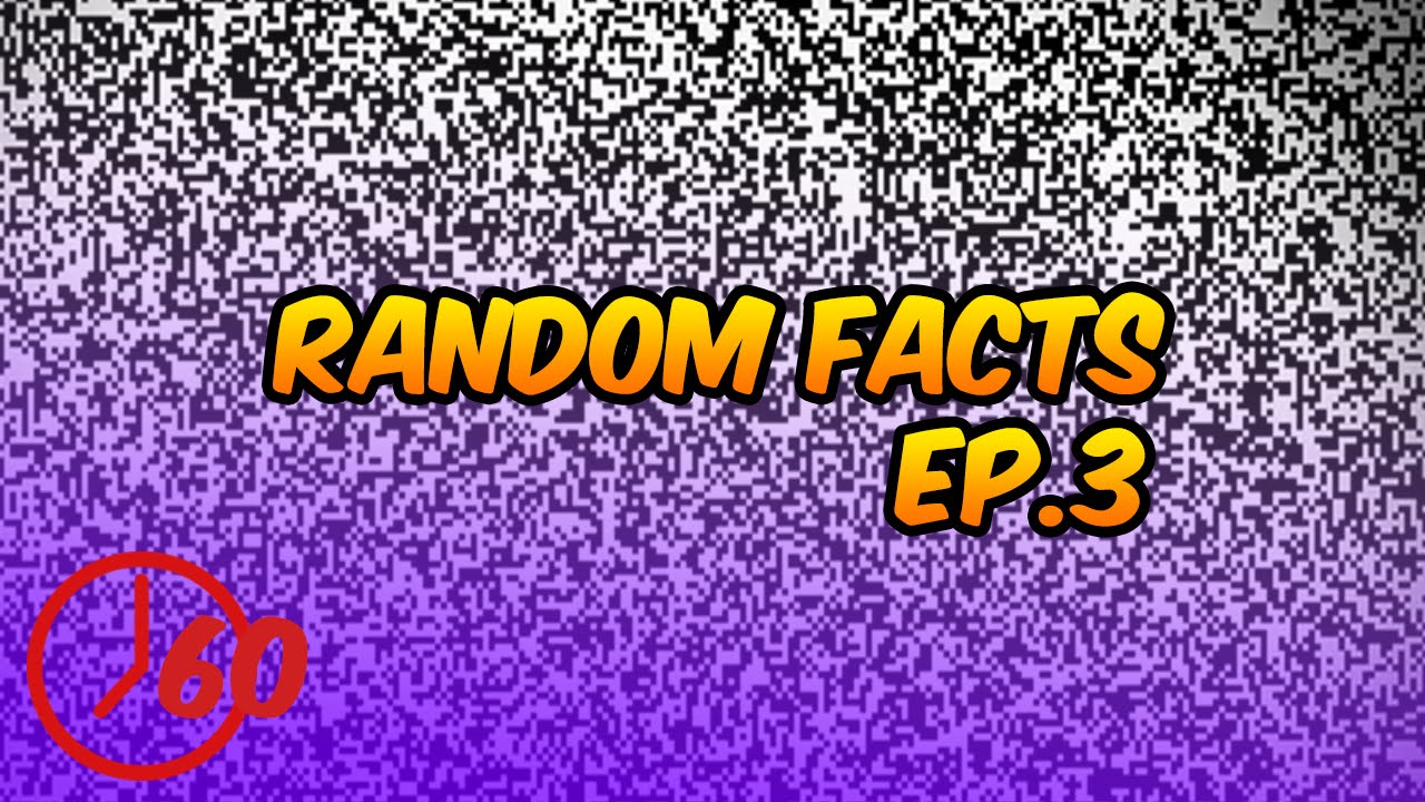 60 Seconds Of Random FACTS Ep 3 YouTube