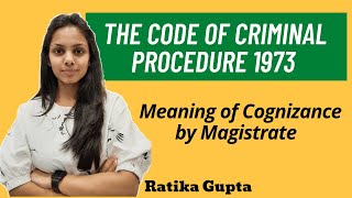 Meaning of Cognizance by Magistrate | The Code of Criminal Procedure 1973