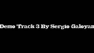 Demo Track 3 By Sergio Galoyan