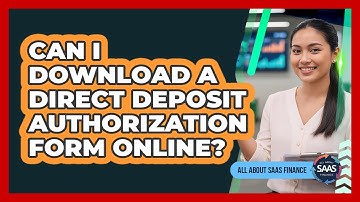 Can I Download a Direct Deposit Authorization Form Online?