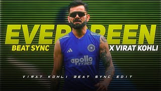 👑 Virat Kohli X Evergreen 💥 • ✨ Beat Sync Edit 💫|| MvR EditZ ||#trending.