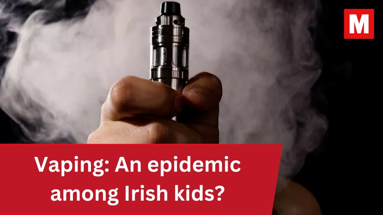Vaping in Ireland What can be done to combat an 'epidemic' among Irish