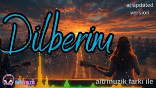 🎵 Dilberim - Çelik Ai Updated Version