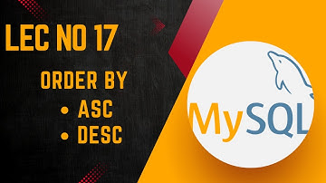 MySql Database | Order By (ASC & DESC) || Lecture No 17