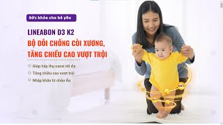 Lineabon Vitamin D3 + K2 Bộ đôi chống còi xương, tăng chiều cao vượt trội