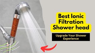Best Ionic Filtration Shower heads: Transform Your Shower Experience