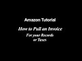 Amazon Tutorial | How to Pull an Invoice/Receipt