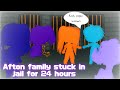 Afton Family stuck in a jail for 24 hours||FNaF||original||Gacha Club