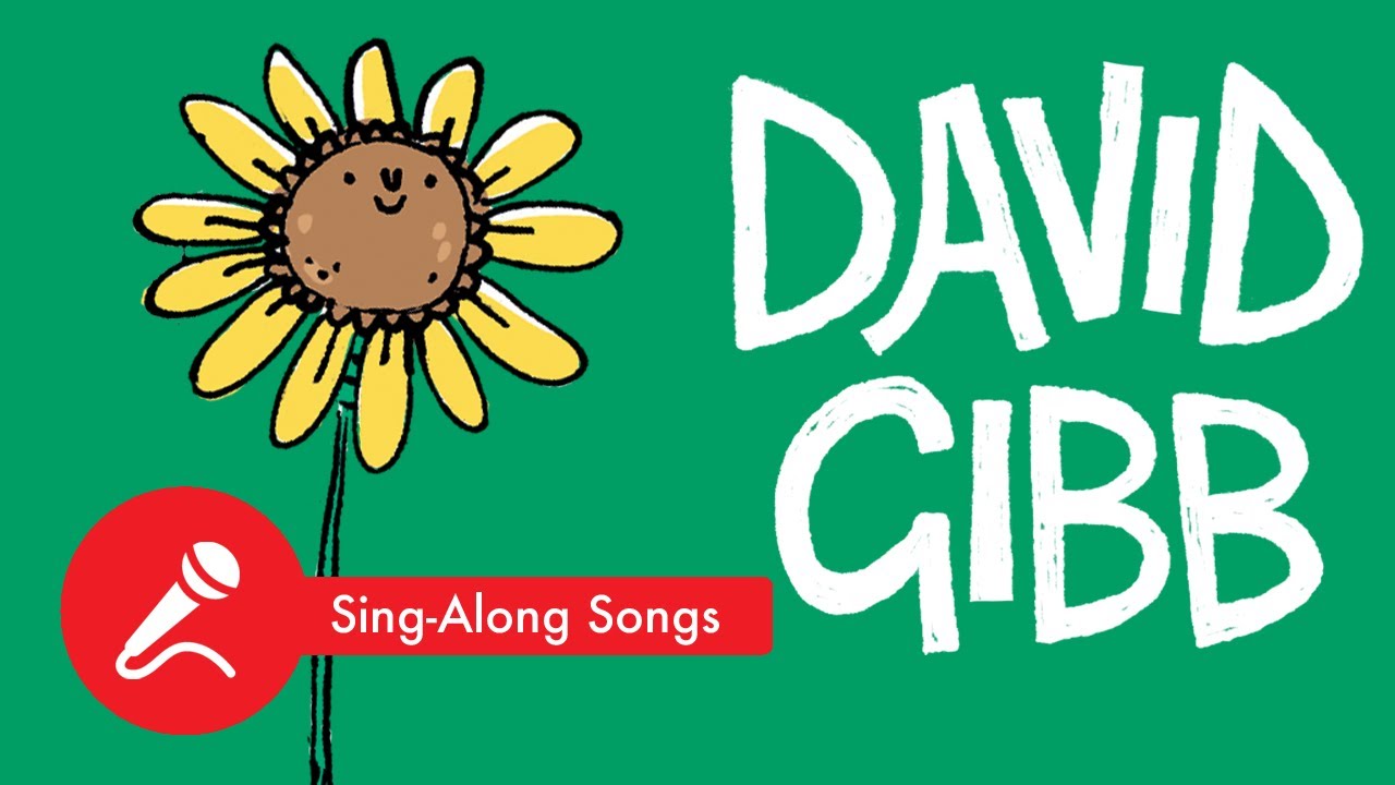 Watch David Gibb - Sunflower (Sing-Along) on YouTube Watch David Gibb - Sunflower (Sing-Along) on YouTube
