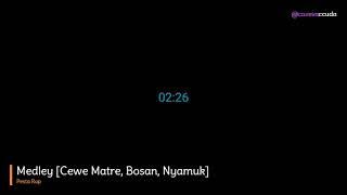 Medley Cewe Matre, Bosan, Nyamuk   Pesta Rap