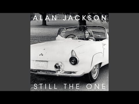 Alan Jackson - Still The One