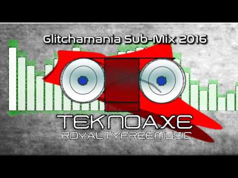 Glitchamania Sub Mix 2016 -- Glitch Hop -- Royalty Free Music - Glitchamania Sub Mix 2016 -- Glitch Hop -- Royalty Free Music