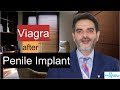 Can i take viagra with a penile implant  1 life after penile implant surgery