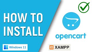 How to Install OpenCart on Localhost in Windows 11 Using XAMPP