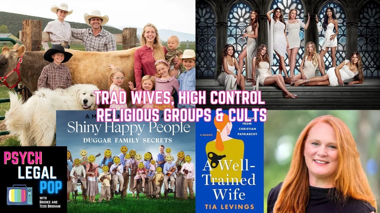 Trad Wives, High Control Religious Groups & Cults | Ep 237