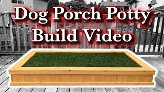 Dog Porch Potty Build Video