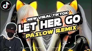 Dj JohnWenz - LET HER GO - Paslow Remix ( New Viral Tiktok Remix )