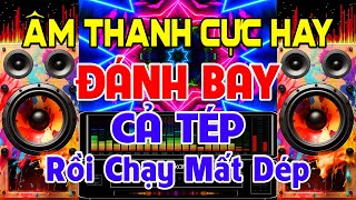 ÂM Thanh Cực Hay, Nhạc Test Loa CỰC CHUẨN 8D - Nhạc Disco REMIX Bass Căng Bay Tép - Rồi Chạy Mất Dép
