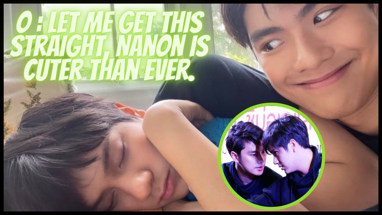 OhmNanon] OHM BEING STRAIGHT TO NANON Part 2 - YouTube