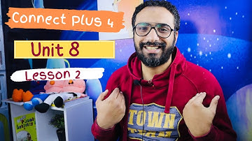شرح كونكت بلس رابعة | الوحدة الثامنة الدرس الثاني | Connect Plus 4 | Unit 8 |Lesson 2