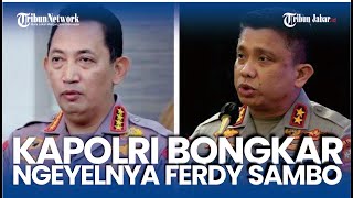 Kapolri Bongkar Motif Ferdy Sambo Habisi Nyawa Brigadir J libatkan Bharada E