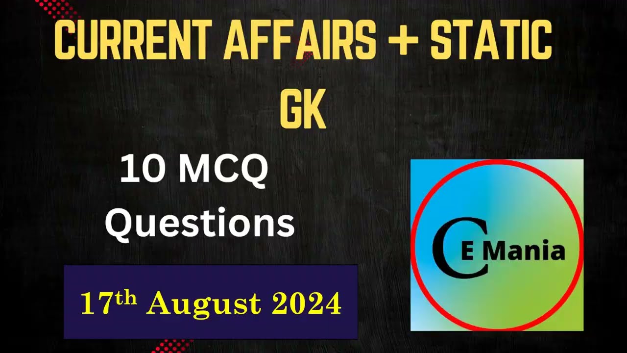 17th August Current Affairs revision 10 MCQ questions | 17 August Current affair + static GK quiz
