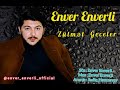 Enver enverli  zulmet geceler  2020 official audio