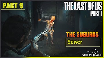 Part 9 THE SUBURBS - Sewers - THE LAST OF US PART 1 Remake Gameplay Walkthrough PC Full Game