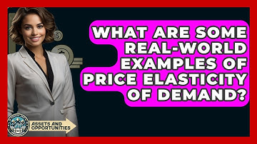 What Are Some Real-world Examples Of Price Elasticity Of Demand? - AssetsandOpportunity.org