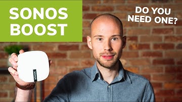 Sonos Boost: Do you need it?
