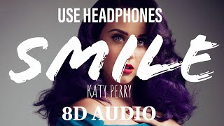 Katy Perry - Smile (8D AUDIO)