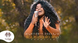 Video thumbnail of "Vitória Souza | Fica Tranquilo Filho [Clipe Oficial]"
