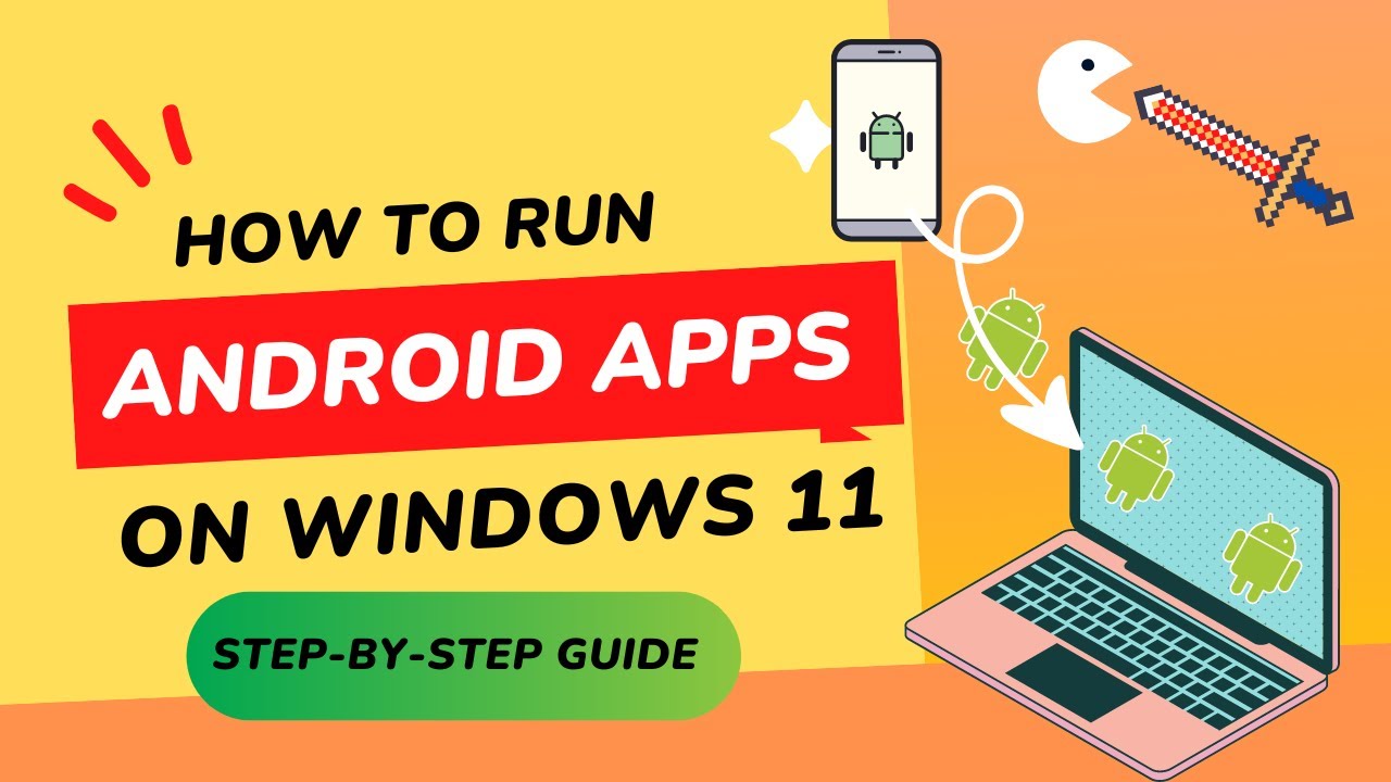 How to run Android apps on Windows 11: A detailed guide