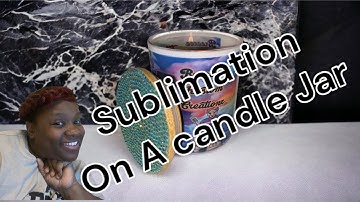 How To Make Your Own Sublimation Candles | New Sublimation Blanks
