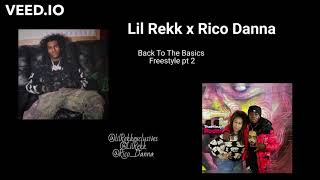 Lil Rekk Feat. Rico Danna- Back To The Basics Freestyle pt 2 (UNRELEASED)
