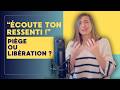 Écoute ton ressenti !
