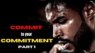 COMMIT To Your COMMITMENTS- Powerful Motivational Speech (Les Brown) - Part 1