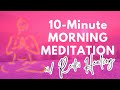 10 minute morning meditation  energy healing for positive energy clearing  protection