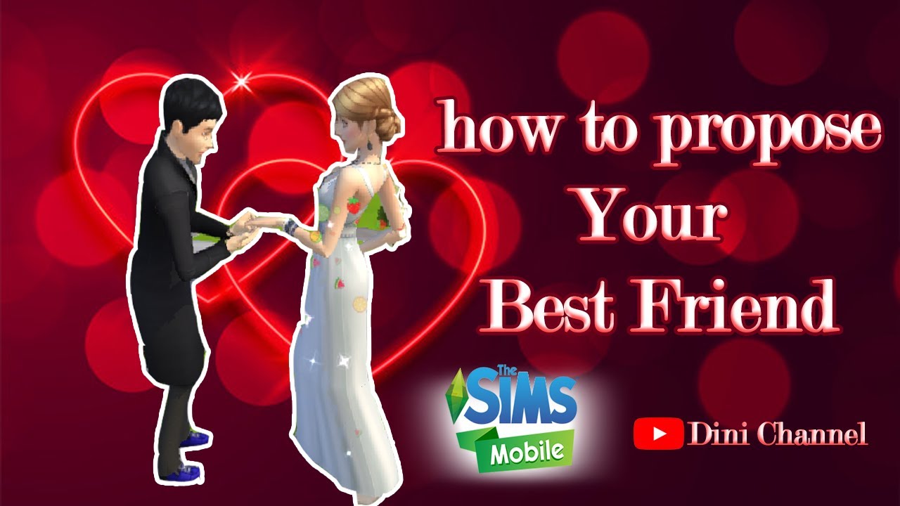 The Sims Mobile Tutorial Propose Your Best Friend YouTube