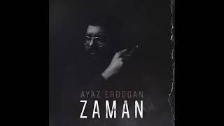 Ayaz Erdoğan - Zaman