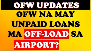 Pwede Ba I Offload Sa Airport Ang Mga May Unpaid Loans?