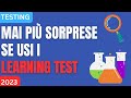 Cosa sono i learning test, come usarli e perché