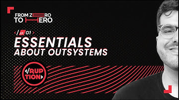 EP.01 ESSENTIALS ABOUT OUTSYSTEMS 🚀
