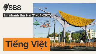 Tin nhanh thứ Hai 21-04-2025 | SBS Vietnamese - SBS Việt ngữ