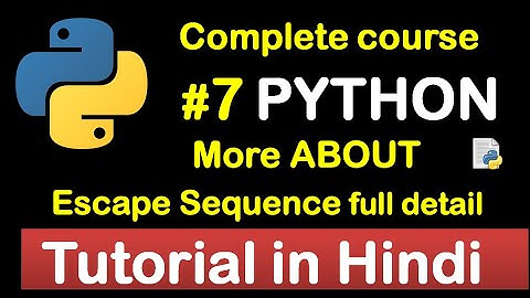 #7 Escape Sequences in Python // Complete Python tutorial(2020)💻