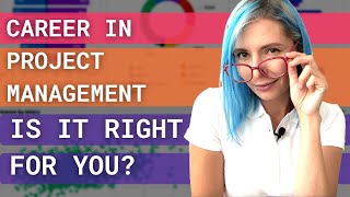 Project Management Career - Is it right for me? 9 realistic criteria to define
