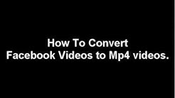 How To Convert Facebook Videos to Mp4 videos  - Durasi: 2:39. 